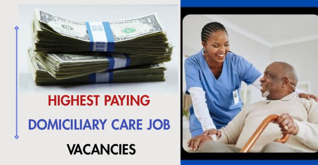 10 of the Highest Paying Domiciliary Care Job Vacancies in 2023