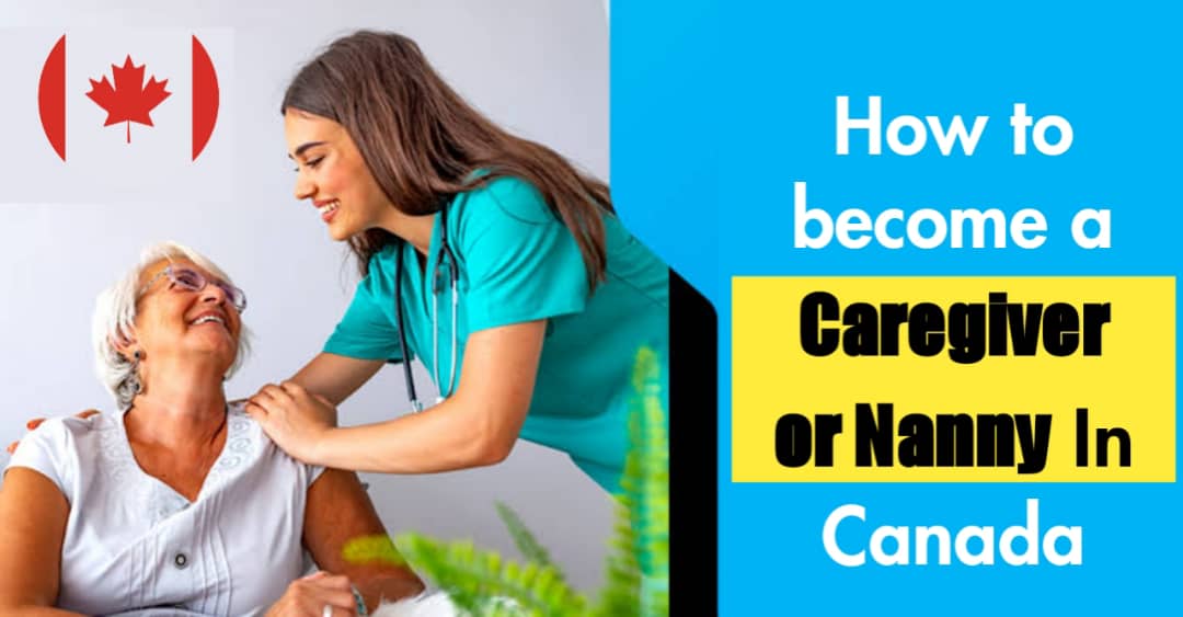 How to become a caregiver or Nanny In Canada