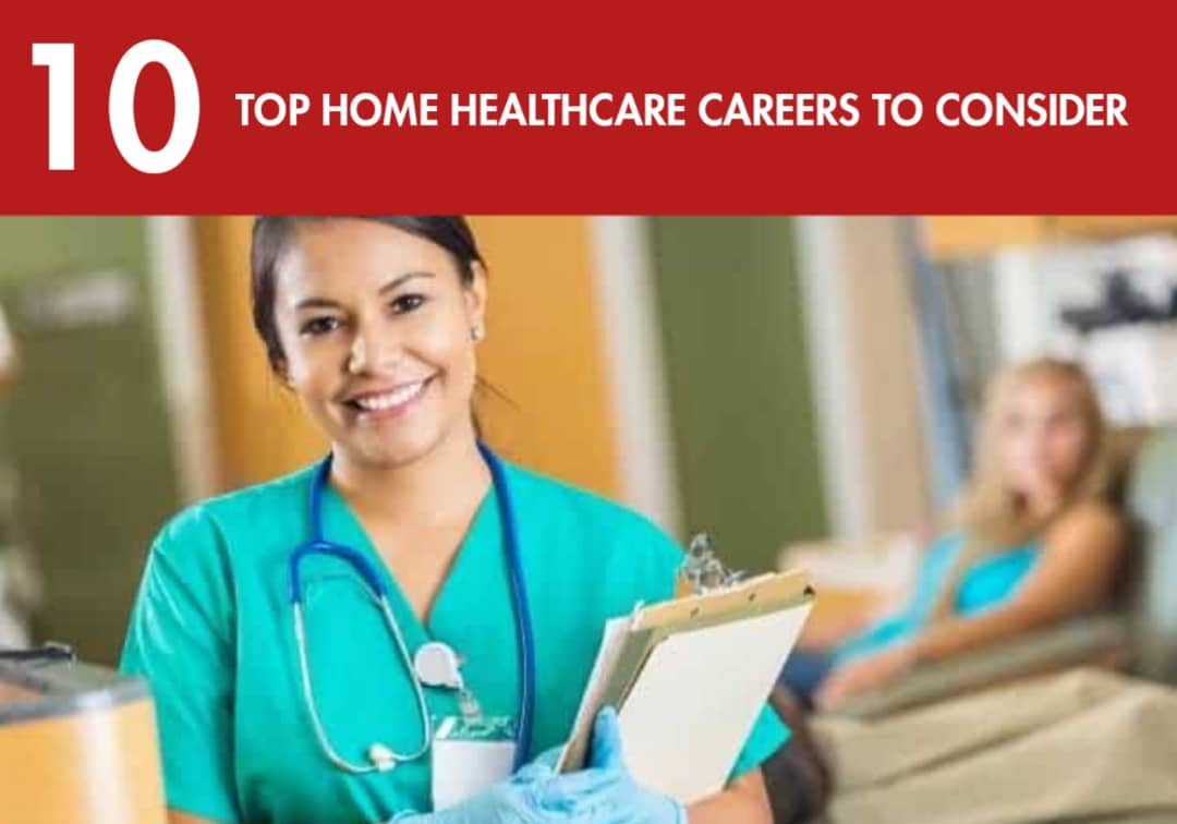 The 10 Top Home Health care Careers To Consider